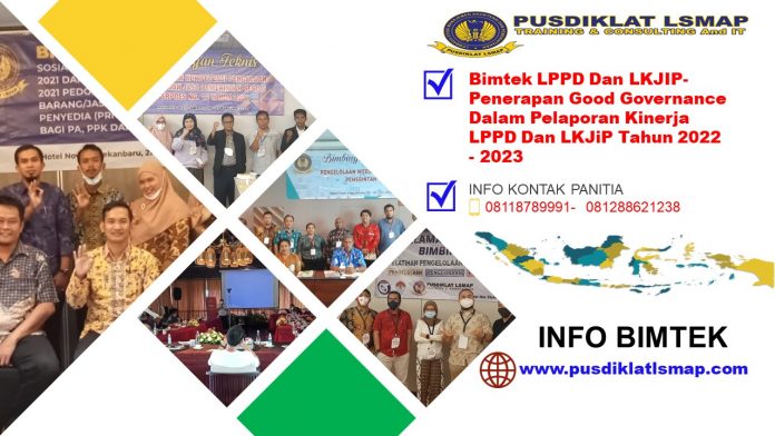 Info Jadwal Bimtek LPPD Dan LKJIP-Penerapan Good Governance Dalam Pelaporan Kinerja LPPD Dan LKJiP Tahun 2022 - 2023